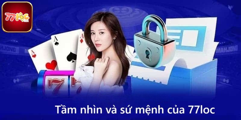 Tầm nhìn và sứ mệnh của 77loc