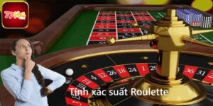 Tính Xác Suất Roulette Giúp Cược Chính Xác Nhất Từ Cao Thủ