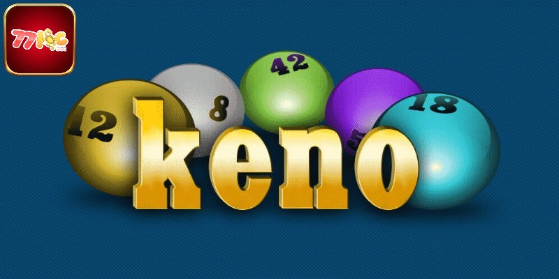 Tổng quan sơ lược về keno minh ngọc